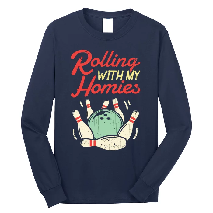 Rolling With My Homies Bowling Bowlers Funny Gift Long Sleeve Shirt