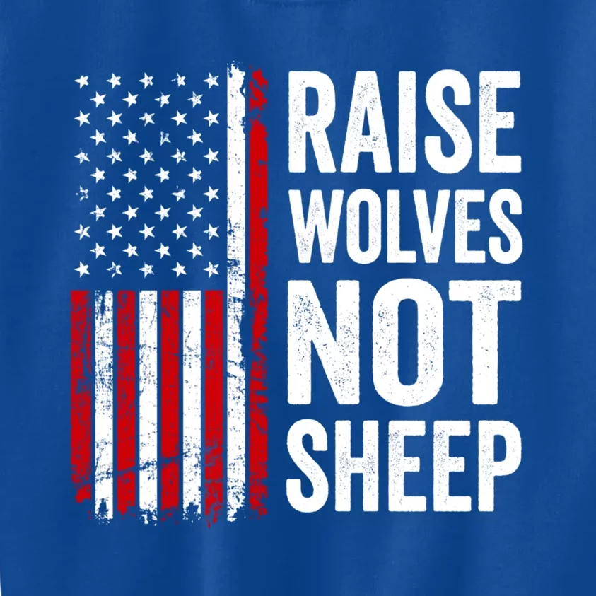 Raise Wolves Not Sheep Gift American Patriotic Usa Flag (Back) Gift Kids Sweatshirt