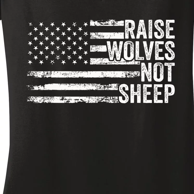 Raise Wolves Not S.H.E.E.P Patriotic Veteran Lions Women's V-Neck T-Shirt