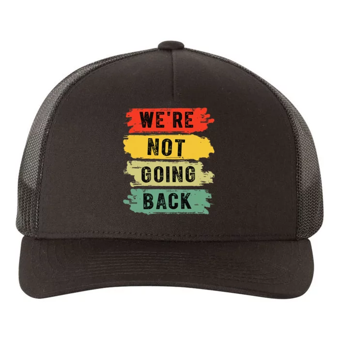 Retro WeRe Not Going Back Vote For 2024 Kamala Harris Yupoong Adult 5-Panel Trucker Hat