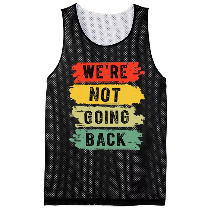 Retro WeRe Not Going Back Vote For 2024 Kamala Harris Mesh Reversible Basketball Jersey Tank