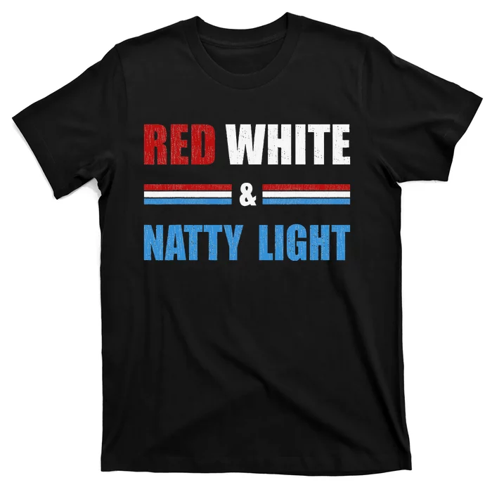 Red White & Natty Light For Wo Beer Lovers amusing T-Shirt