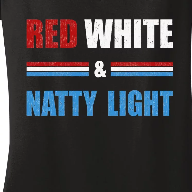 Red White & Natty Light For Wo Beer Lovers amusing Women's V-Neck T-Shirt