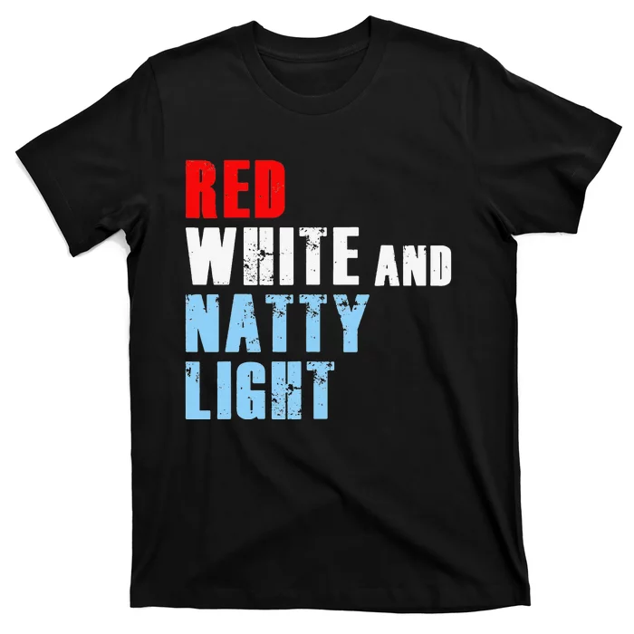 Red White & Natty-Light For Wo 4th of July T-Shirt