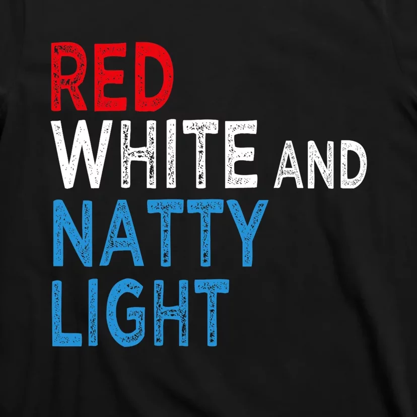 Red White & Natty Light For Men Women Beer Lovers Amusing T-Shirt