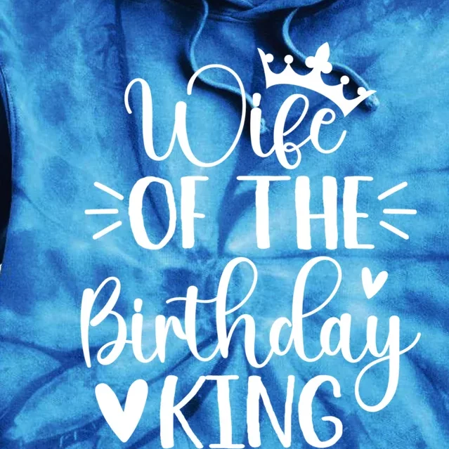 Retro Wife Of The Birthday King Husband Bday Party For Him Gift Tie Dye Hoodie