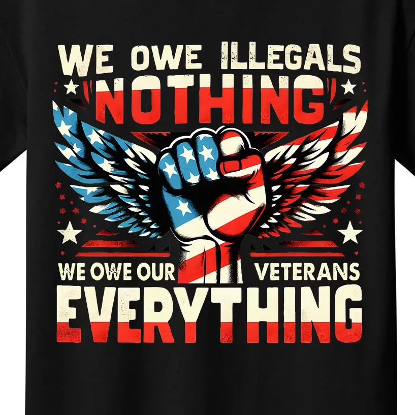 Retro We Owe Illegals Nothing We Owe Our Veterans Everything Kids T-Shirt