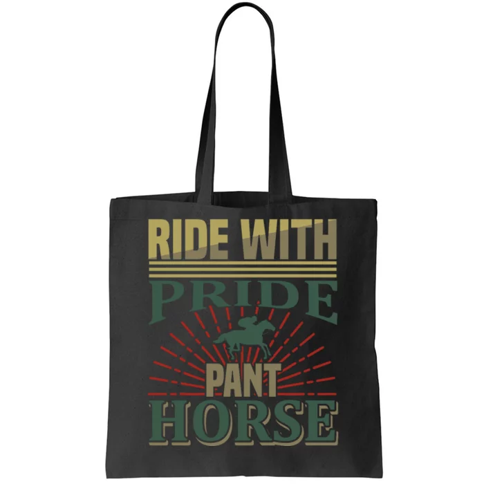 Ride With Pride Pant Horse Tote Bag