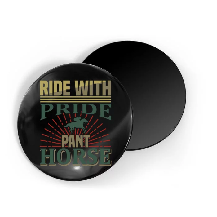 Ride With Pride Pant Horse Magnet