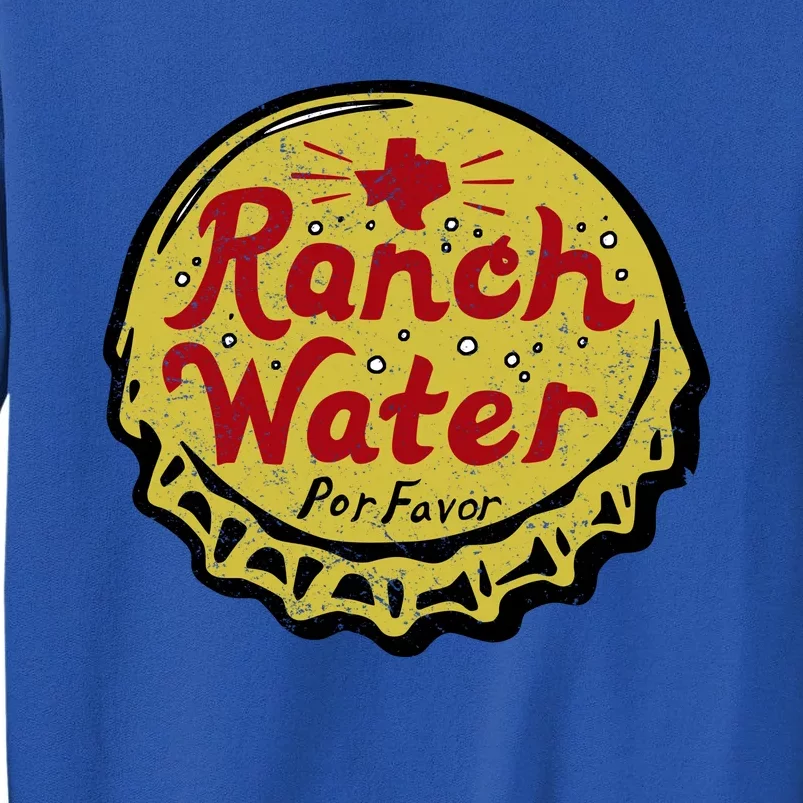 Ranch Water Por Favor Tall Sweatshirt