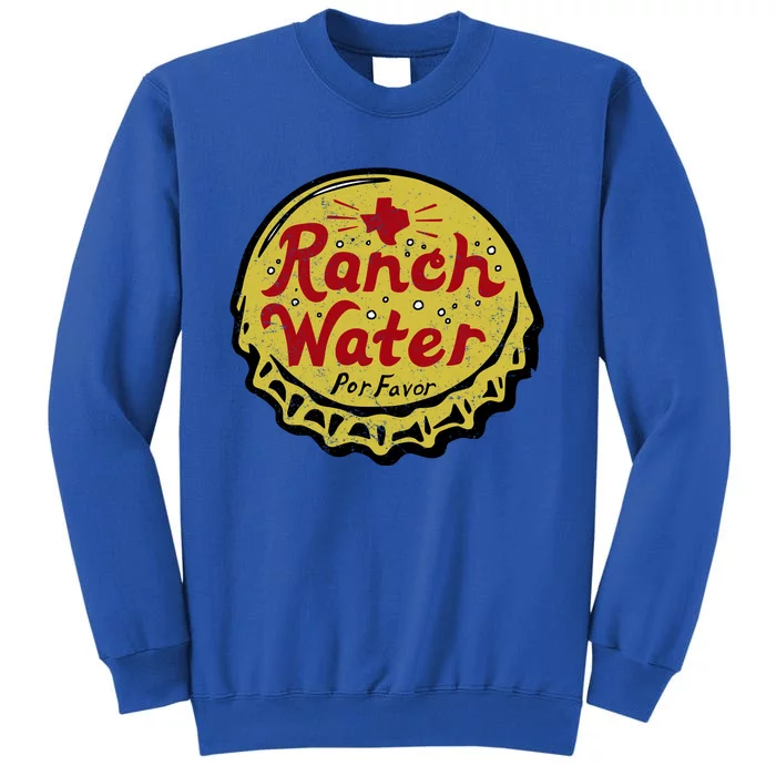 Ranch Water Por Favor Tall Sweatshirt