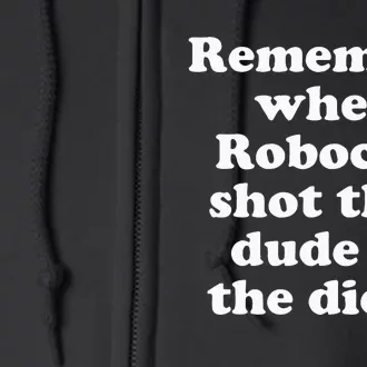 Remember When Robocop Shot That Dude In The Dick Full Zip Hoodie