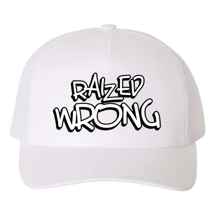 Raized Wrong Yupoong Adult 5-Panel Trucker Hat