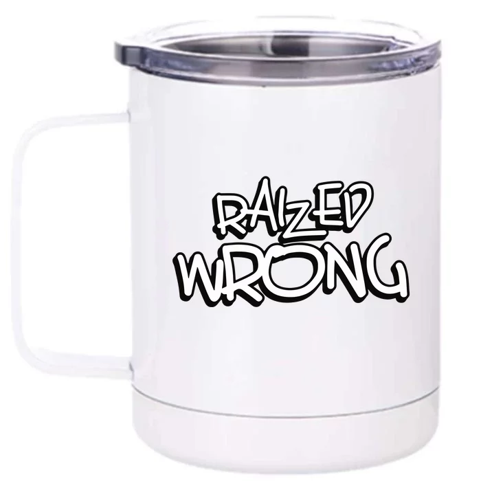 Raized Wrong Front & Back 12oz Stainless Steel Tumbler Cup