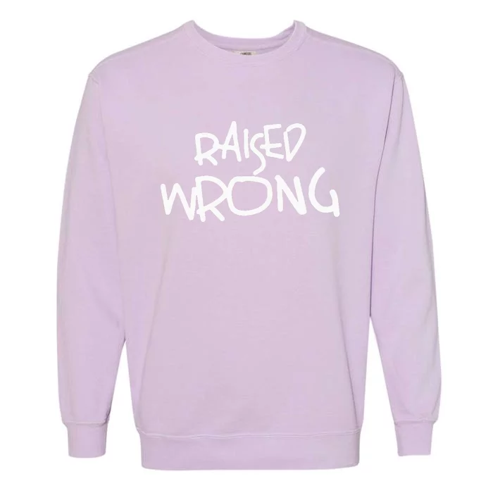 Raized Wrong Raised Wrong Garment-Dyed Sweatshirt