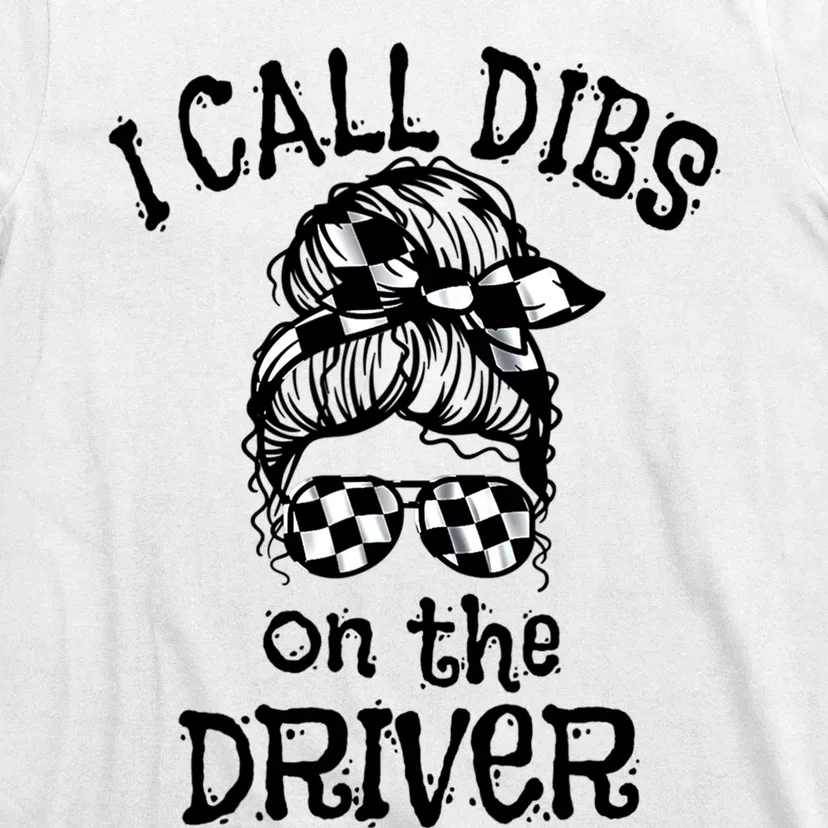 Race Wife Racing Stock Car Dirt Track Racing Dibs On Driver T-Shirt