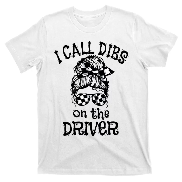 Race Wife Racing Stock Car Dirt Track Racing Dibs On Driver T-Shirt