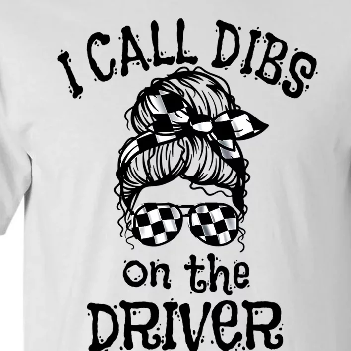 Race Wife Racing Stock Car Dirt Track Racing Dibs On Driver Tall T-Shirt