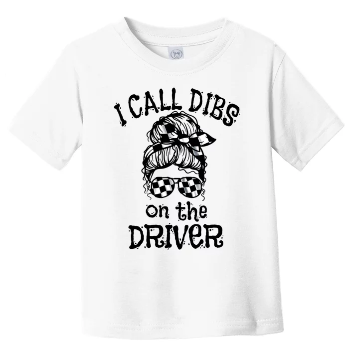 Race Wife Racing Stock Car Dirt Track Racing Dibs On Driver Toddler T-Shirt