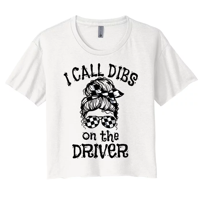 Race Wife Racing Stock Car Dirt Track Racing Dibs On Driver Women's Crop Top Tee