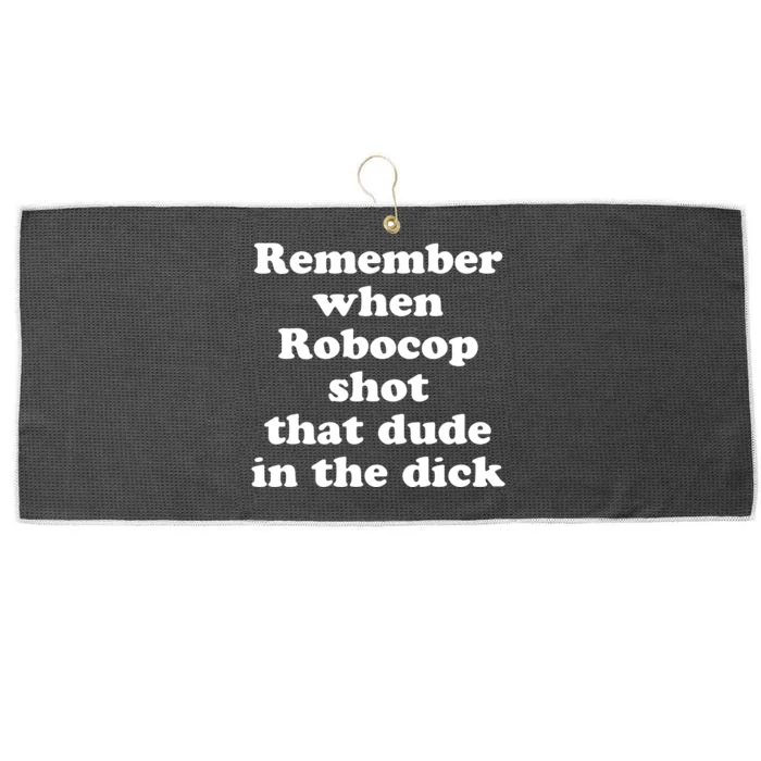 Remember When Robocop Shot That Dude In The Dick Large Microfiber Waffle Golf Towel