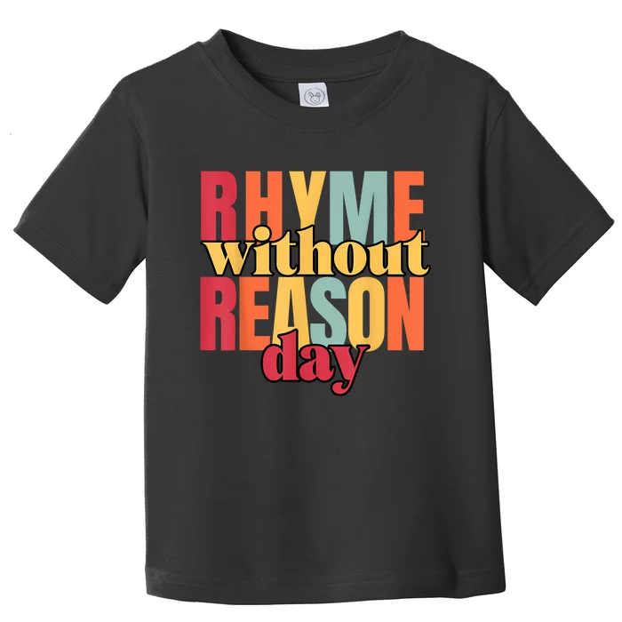 Rhyme Without Reason Toddler T-Shirt