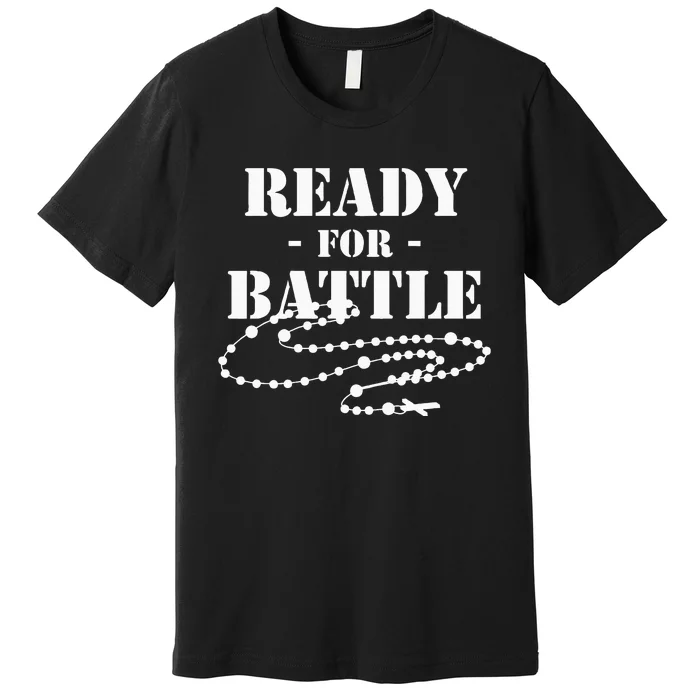 Rosary Warrior Ready For Battle Of Lepanto Rosaries Catholic Premium T-Shirt