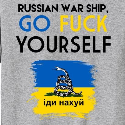 Russian War Ship Go Fuck Yourself Ukraine Tall Sweatshirt
