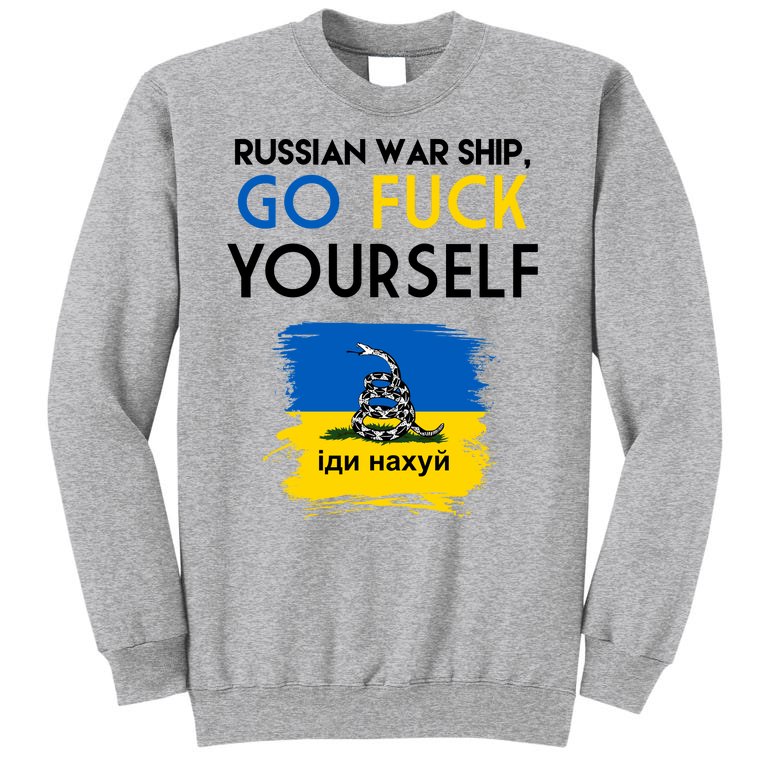 Russian War Ship Go Fuck Yourself Ukraine Tall Sweatshirt