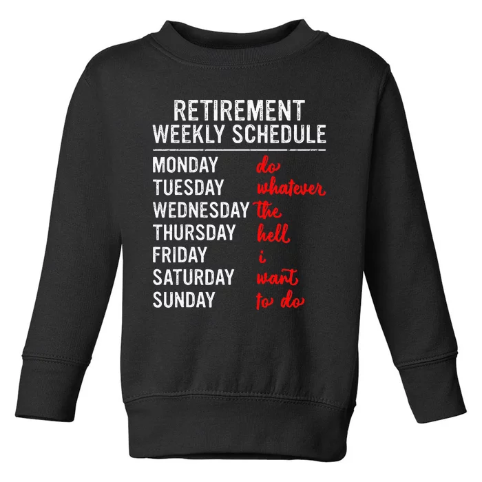 Retirement Weekly Schedule Retired Retiring Funny Retirement Toddler Sweatshirt