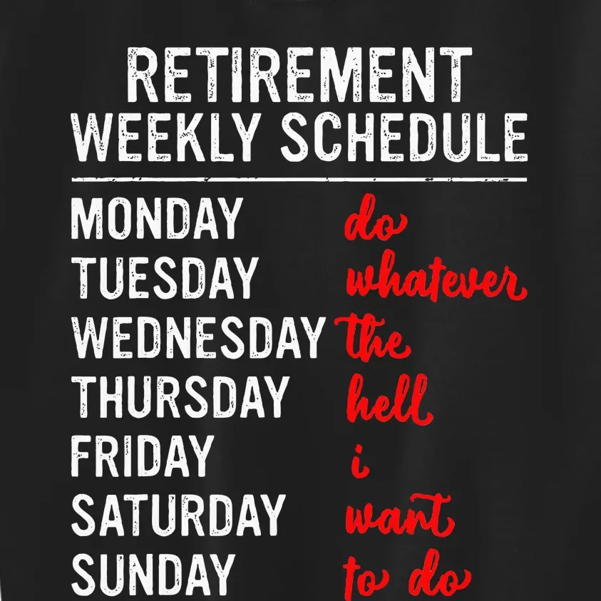 Retirement Weekly Schedule Retired Retiring Funny Retirement Kids Sweatshirt