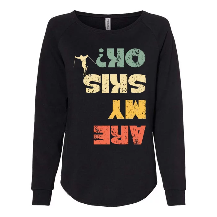 Retro Winter Sports Ski Snow Skiing Skier Are My Skis Ok Gift Womens California Wash Sweatshirt