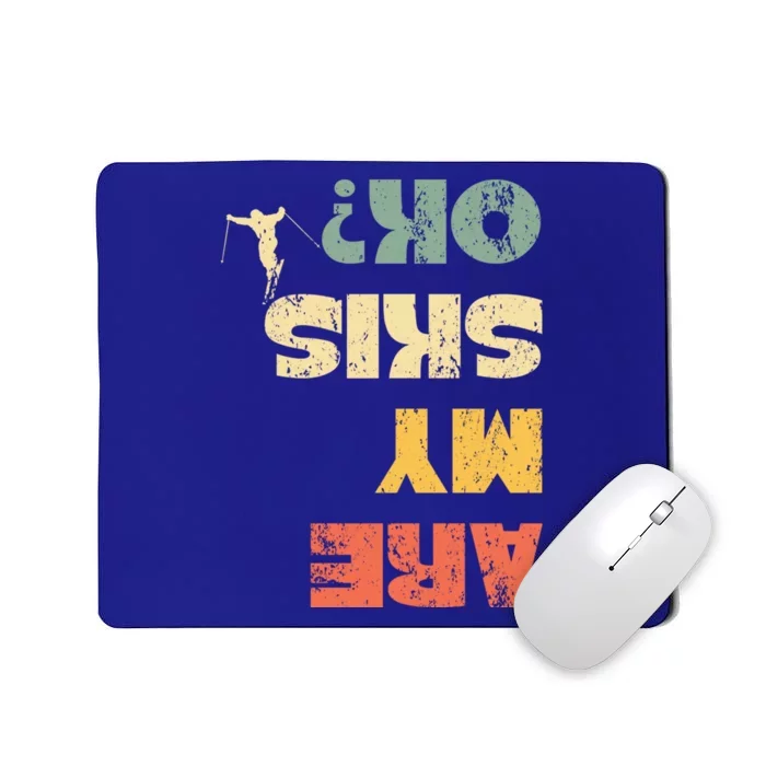 Retro Winter Sports Ski Snow Skiing Skier Are My Skis Ok Funny Gift Mousepad