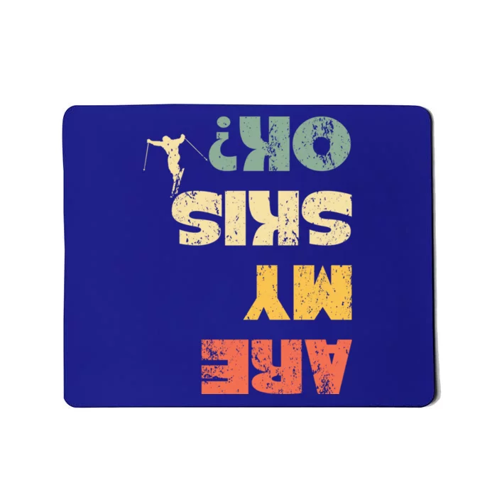 Retro Winter Sports Ski Snow Skiing Skier Are My Skis Ok Funny Gift Mousepad