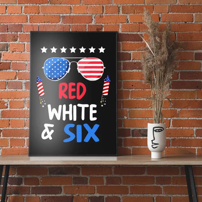 Red White & Six 6th Birthday 4th Of July Independence Day Poster