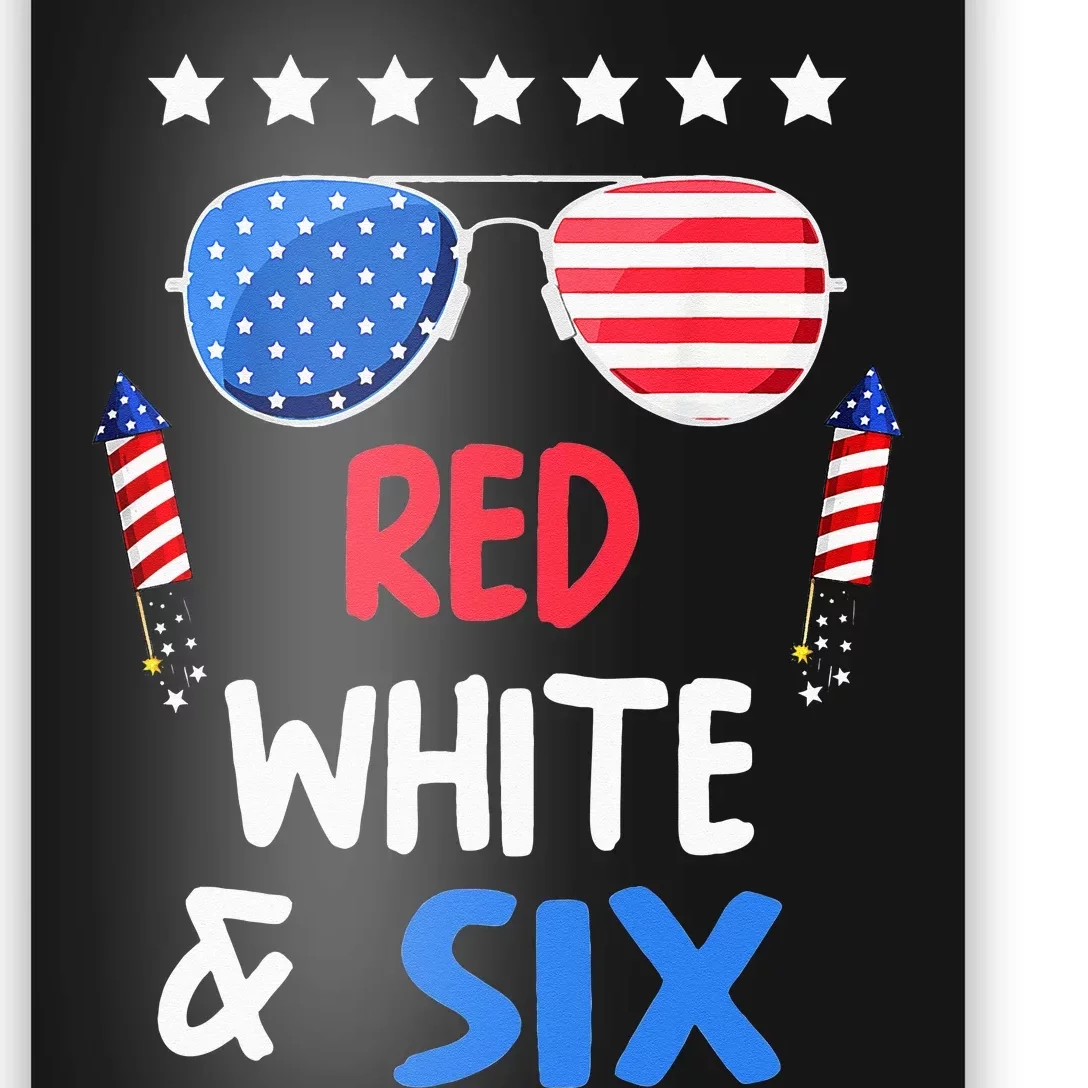 Red White & Six 6th Birthday 4th Of July Independence Day Poster