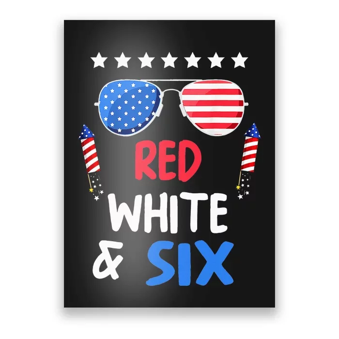 Red White & Six 6th Birthday 4th Of July Independence Day Poster