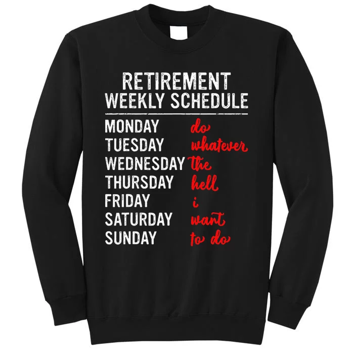 Retirement Weekly Schedule Retired Retiring Tall Sweatshirt