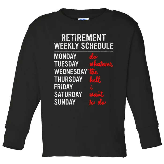 Retirement Weekly Schedule Retired Retiring Toddler Long Sleeve Shirt