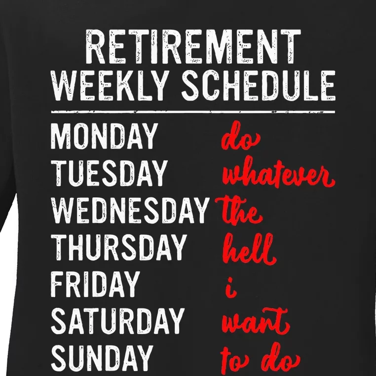 Retirement Weekly Schedule Retired Retiring Ladies Long Sleeve Shirt