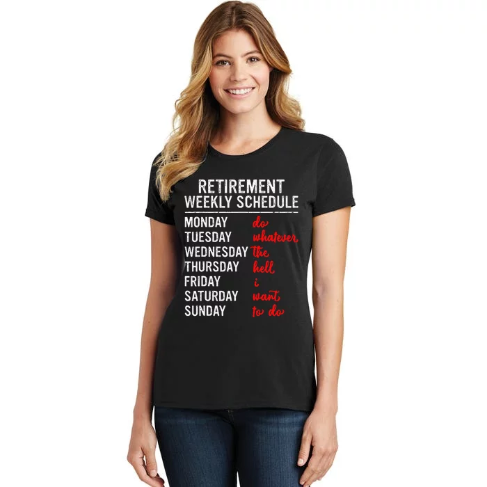 Retirement Weekly Schedule Retired Retiring Women's T-Shirt