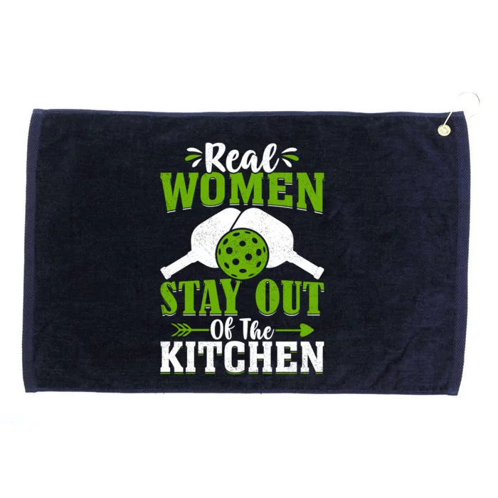 Real Women Stay Out Of The Kitchen Pickleball Gift For Pickleball Player Grommeted Golf Towel