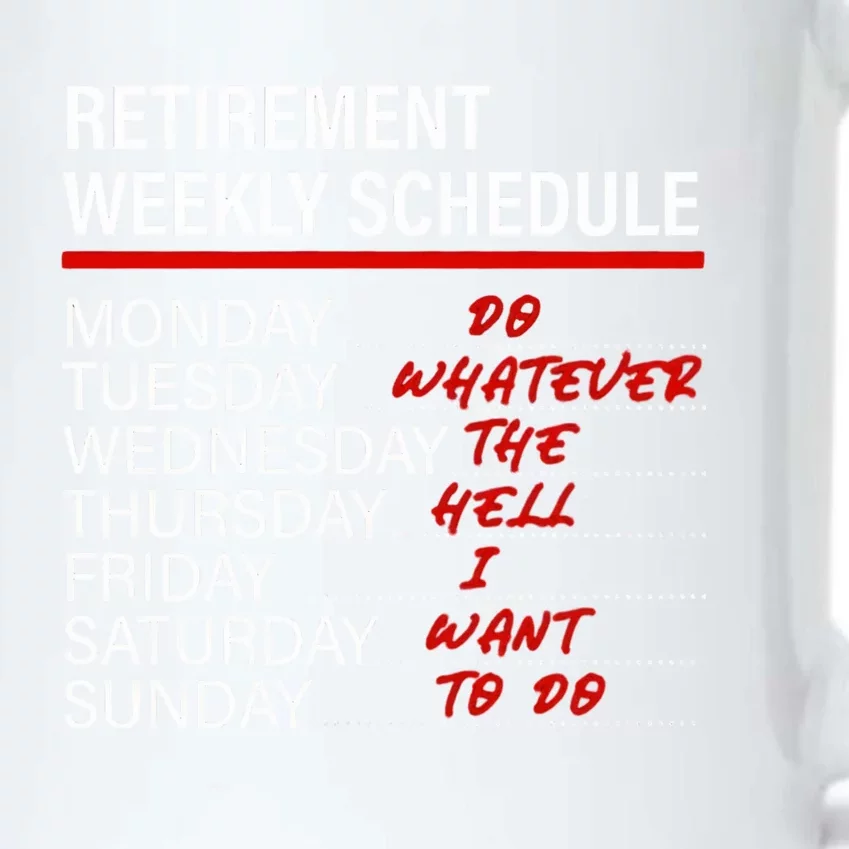 Retirement Weekly Schedule Retirement Life Funny Retirement Black Color Changing Mug