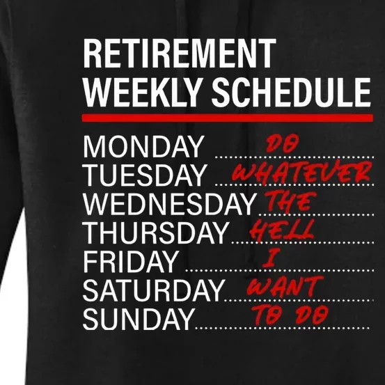 Retirement Weekly Schedule Retirement Life Funny Retirement Women's Pullover Hoodie