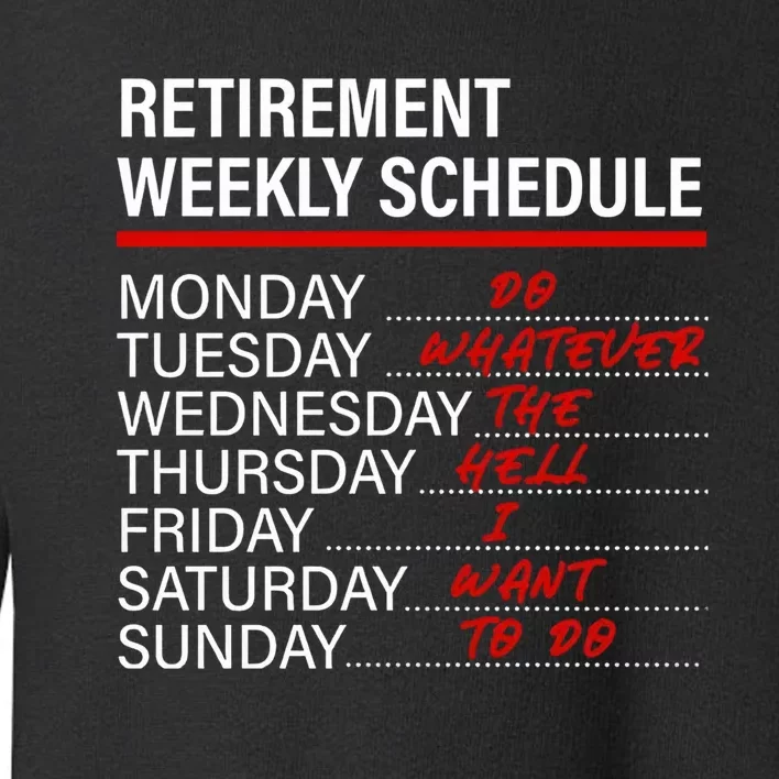 Retirement Weekly Schedule Retirement Life Funny Retirement Toddler Sweatshirt