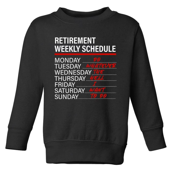 Retirement Weekly Schedule Retirement Life Funny Retirement Toddler Sweatshirt