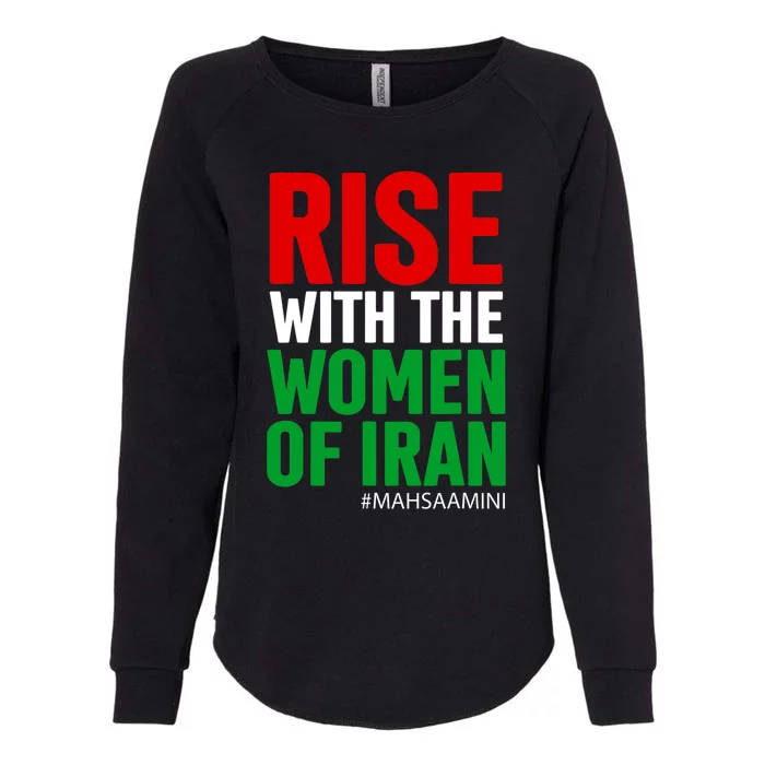 RISE WITH THE WOMEN OF IRAN Women Life Freedom Stand With Women Womens California Wash Sweatshirt