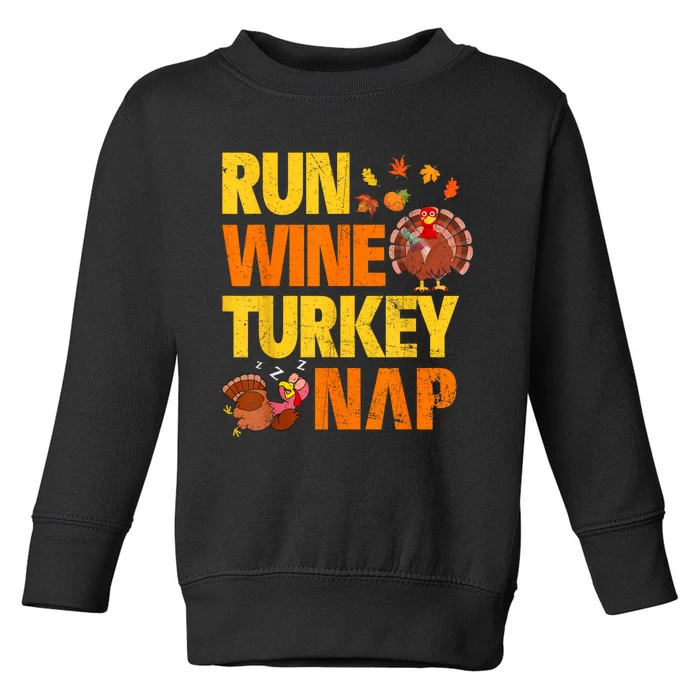 Run Wine Turkey Nap Thanksgiving Funny Turkey Wine Running Toddler Sweatshirt