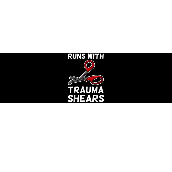 Runs With Trauma Shears EMT Emergency Medical Technician EMS Bumper Sticker