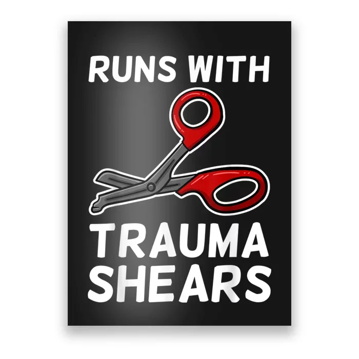 Runs With Trauma Shears EMT Emergency Medical Technician EMS Poster